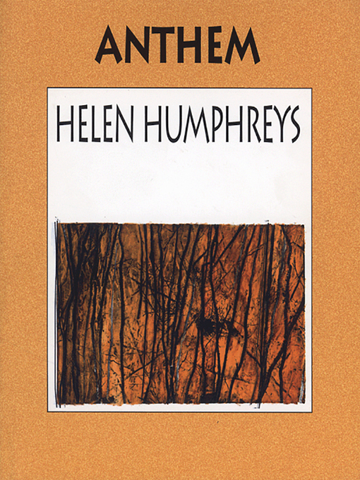 Title details for Anthem by Helen Humphreys - Available